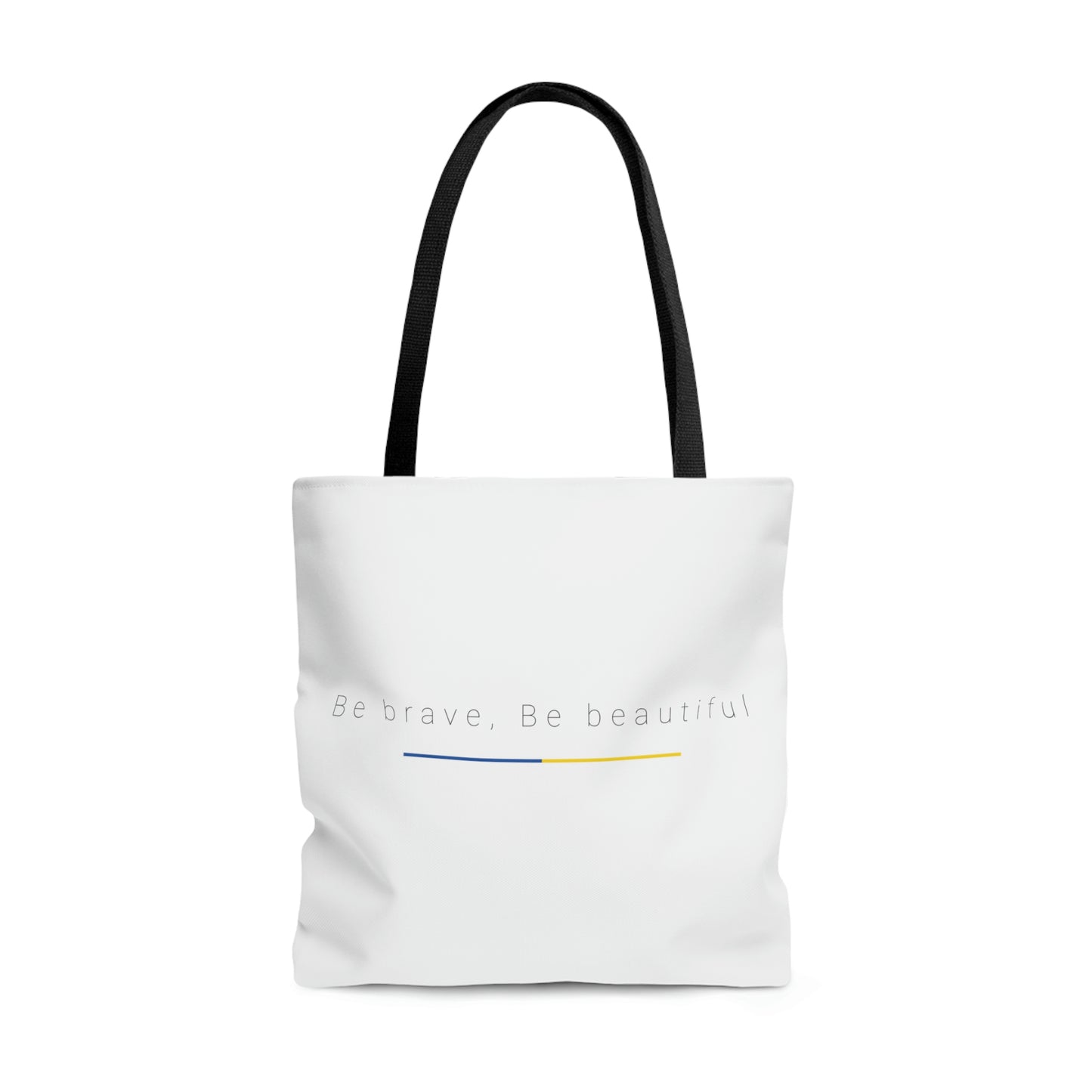 White Tote Bag Be Brave, Be Beautiful
