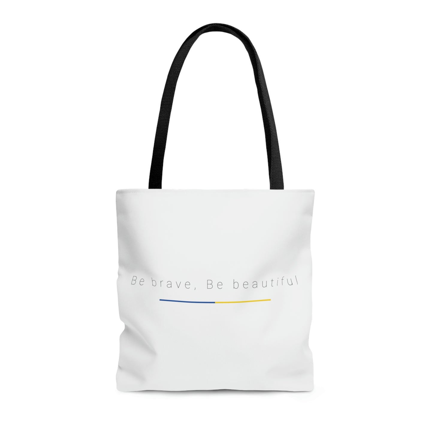White Tote Bag Be Brave, Be Beautiful
