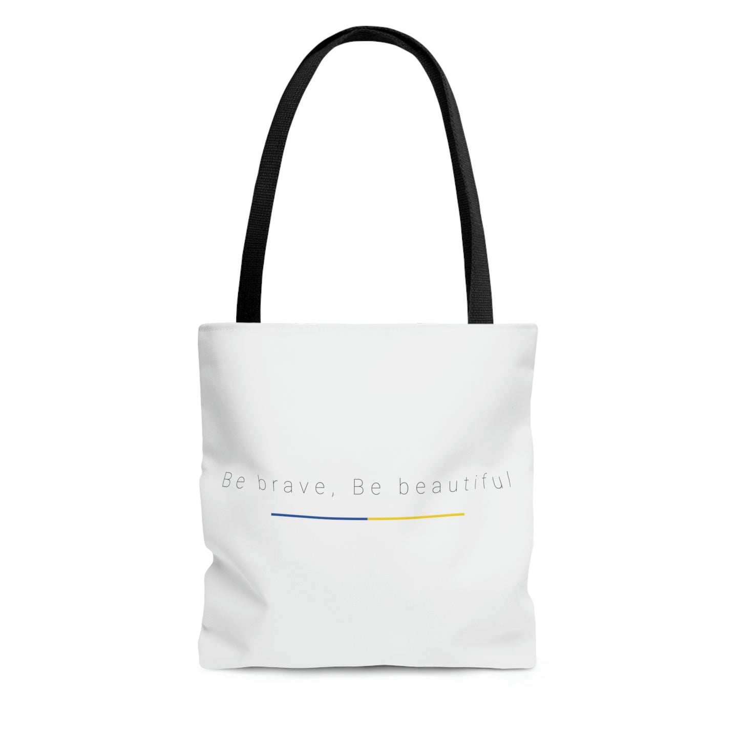 White Tote Bag Be Brave, Be Beautiful