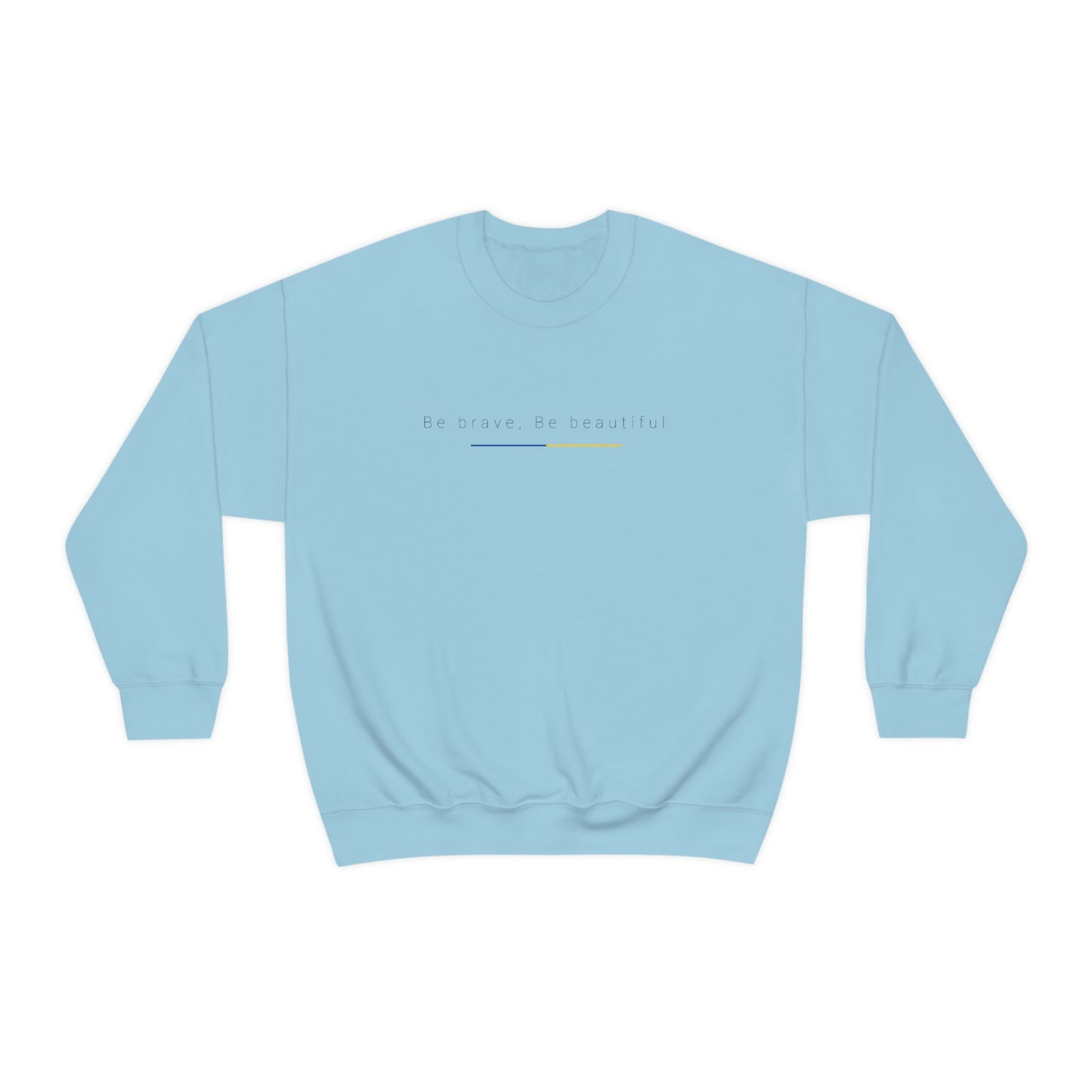 Be Brave, Be Beautiful Ukraine Crewneck Sweatshirt